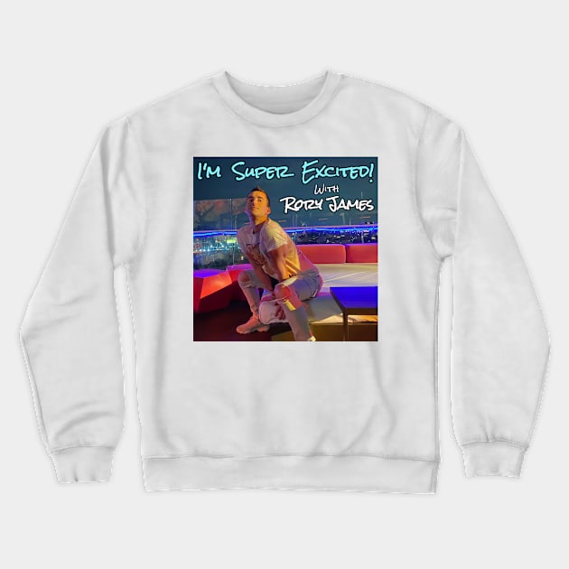 I'M SUPER EXCITED with Rory James - Podcast Cover Art Crewneck Sweatshirt by Rory James